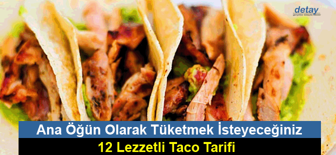 Ana Öğün Olarak Tüketmek İsteyeceğiniz 12 Lezzetli Taco Tarifi galerisi resim 1