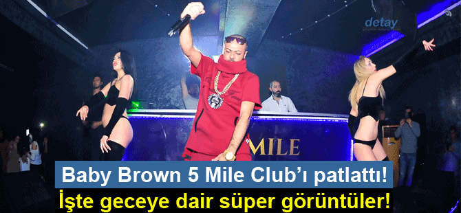 Baby Brown 5 Mile Club’tan bomba gibi geçti! galerisi resim 1