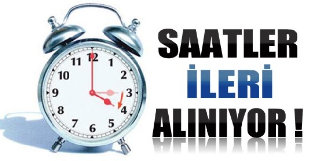 Saatlerinizi ileri almayı unutmayın....!!!