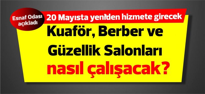 Kuaför, Berber ve Güzellik Salonları nasıl çalışacak?