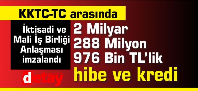 TC’den 2 Milyar 288 Milyon 976 Bin TL’lik hibe ve kredi