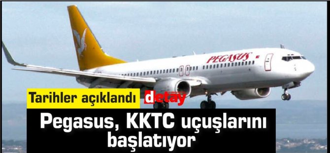 Pegasus, KKTC uçuşlarına başlıyor...Tarihler açıklandı