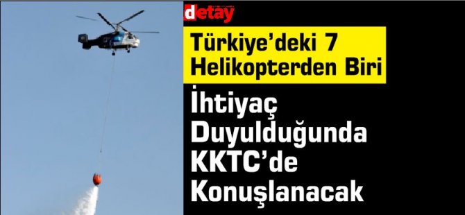 Türkiye’deki 7 Helikopterden Biri İhtiyaç Duyulduğunda Kktc’de Konuşlanacak