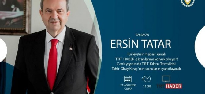 Başbakan Ersin Tatar bugün TRT Haber ekranlarına konuk oluyor...