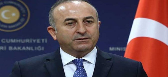 TC Dışişleri Bakanı Çavuşoğlu’ndan açıklamalar