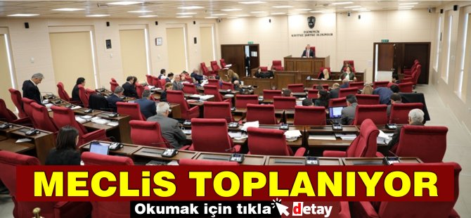 Cumhuriyet Meclisi Genel Kurulu toplanacak