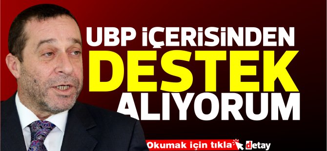 Serdar Denktaş'tan önemli açıklama  “UBP İçerisinden de Destek Alıyorum”