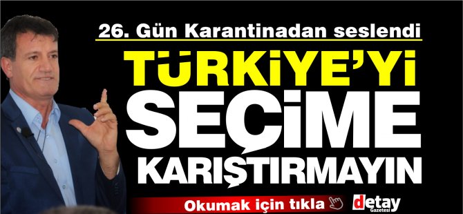 Arıklı: Türkiye’yi Seçim Malzemesi Yapmayın...