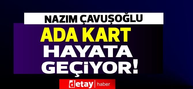 Ada Kart hayata geçiyor!