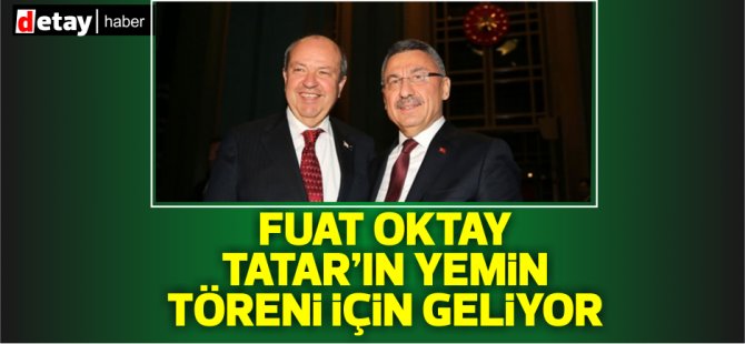 TC Cumhurbaşkanı Yardımcısı Oktay, Tatar’ın yemin Töreni için yarın KKTC'ye geliyor