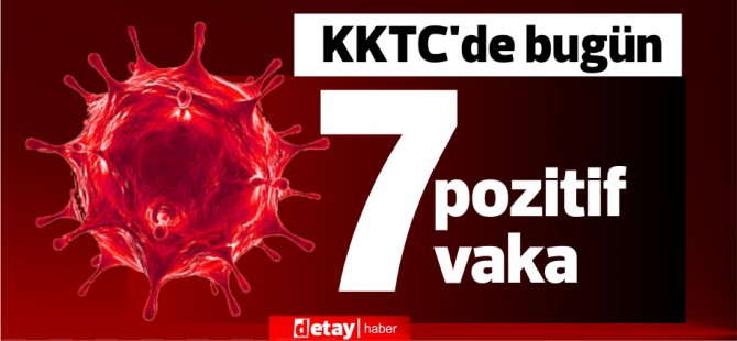 KKTC'de bugün 7 pozitif vaka