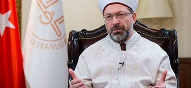 Türkiye Diyanet İşleri Başkanı Erbaş: İnsanlar bilinçli olarak dinden uzaklaştırılıyor