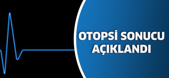 İsmail Bozdağ Töre'nin Otopsisi Sonuçlandı