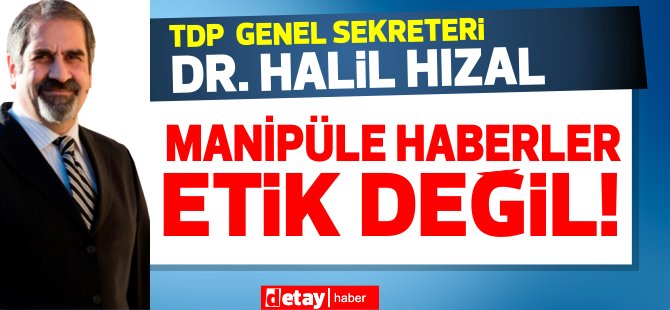 TDP Genel Sekreteri Hızal: "Manipüle haberler ETİK değil, Teknokrat kabineye karşı değiliz"
