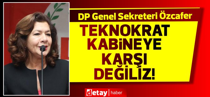 DP Genel Sekreteri Özcafer: "Teknokrat kabineye karşı değiliz, 4'lü koalisyon kurulacak"