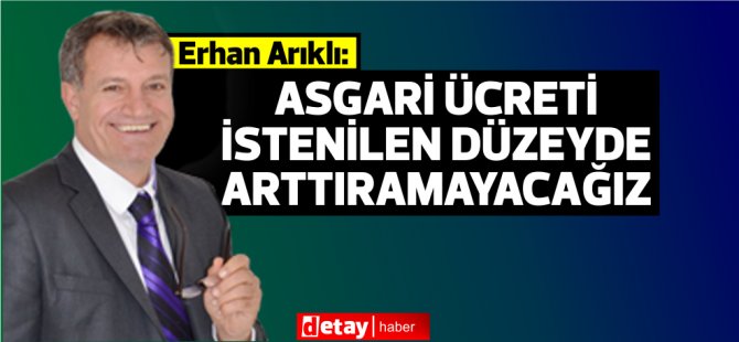 Arıklı: Δεν θα μπορέσουμε να αυξήσουμε τον ελάχιστο μισθό στο επιθυμητό επίπεδο.