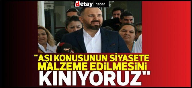 Bengihan: "Aşı konusunun siyasete malzeme edilmesini kınıyoruz"