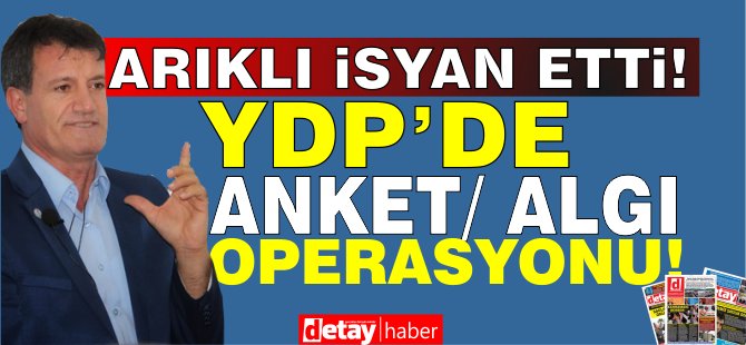 Αυτή τη φορά παραπονέθηκε στο Arıklı!  Λειτουργία αντίληψης στο YDP!