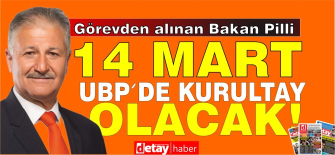 Pilli: 14 Mart'ta olağanüstü UBP Kurultay'ı için çalışacağım!