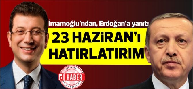 İmamoğlu’ndan, Erdoğan’ın ‘Kanal İstanbul inadına’ yanıt: 23 Haziran’ı hatırlatırım