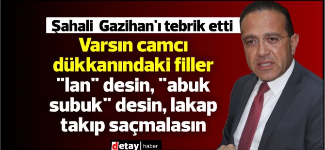 Şahali:Gazihan,gazetecilere "kolay lokma" muamelesi yapana en güzel cevabı verdi