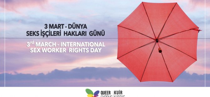 Kuir Kıbrıs Derneği: `Uluslararası Seks İşçileri Hakları Günü' Kutlu Olsun