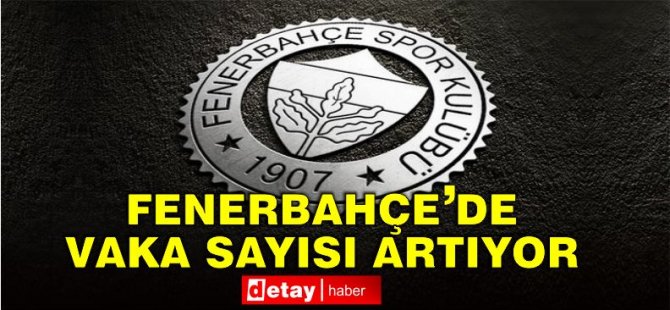Fenerbahçe'de corona virüsü vaka sayısı 4'e yükseldi.