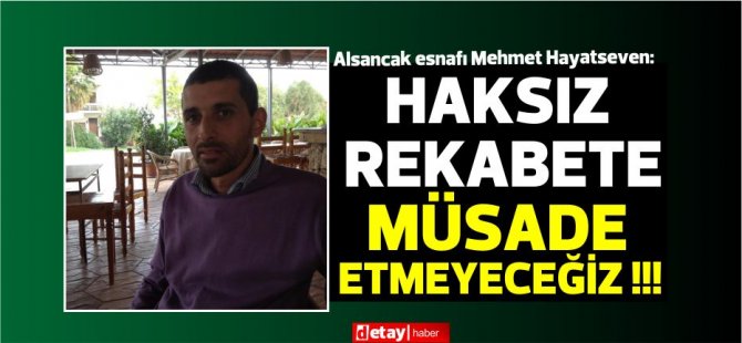 Ο Hayatseven, έμπορος στο Alsancak, αντέδρασε στην απόφαση του Δήμου Alsancak να ανοίξει εστιατόριο στην περιοχή