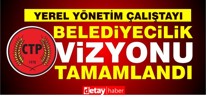 Belediyecilik Vizyon Çalıştayı, ‘Kültür Sanat ve Eğitim’ konulu çalışma ile sona erdi