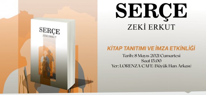 Zeki Erkut'un SERÇE Romanı Tanıtım ve İmza Etkinliği
