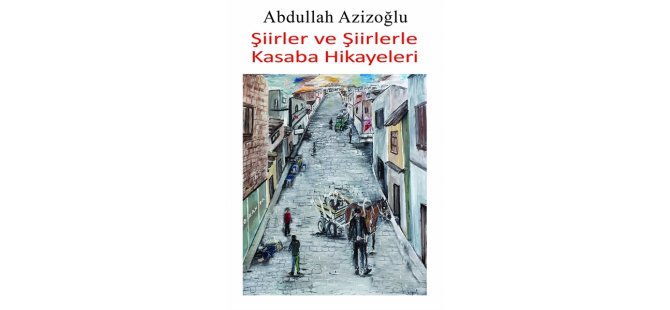Abdullah Azizoğlu’nun 2 Şiir Kitabı İçin 15 Temmuz’da Tanıtım Etkinliği Düzenleniyor