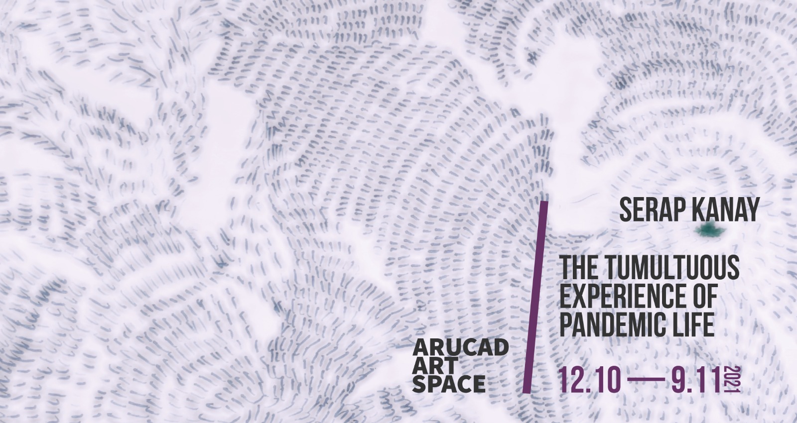 ARUCAD Art Space, Serap Kanay’ın ‘The Tumultuous Experience of Pandemic Life’ adlı yeni sergisine ev sahipliği yapıyor