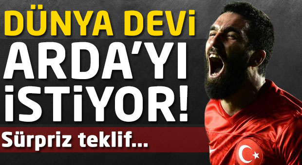 Dünya devi Arda Turan'ın peşinde