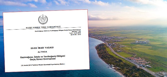 İşte Gazimağusa, Yeniboğaziçi ve İskele İmar Planı'nı Resmi Gazete'de yayınlandı