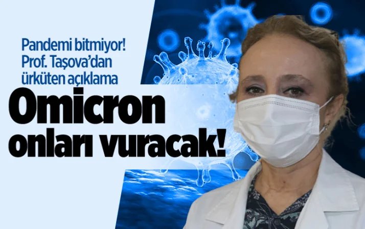 Prof. Dr. Yeşim Taşova'dan korkutan 'Omicron' açıklaması: Daha hızlı yayılacak ve aşısızları etkileyecek
