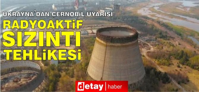 Ukrayna'dan "Çernobil" Uyarısı: 48 Saat Sonra Radyasyon Sızıntısı Başlar