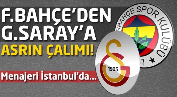 Fenerbahçe'den Galatasaray'a asrın çalımı!