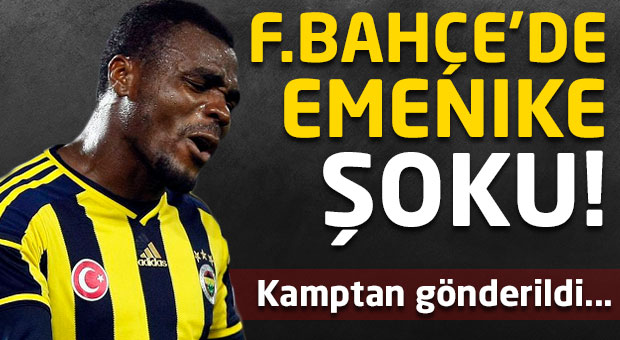 Fenerbahçe'de Emenike şoku!