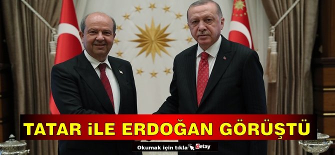 Cumhurbaşkanı Tatar Erdoğan ile görüştü