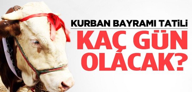 Kurban Bayramı ne zaman? 2015 Kurban bayramı tatili kaç gün?