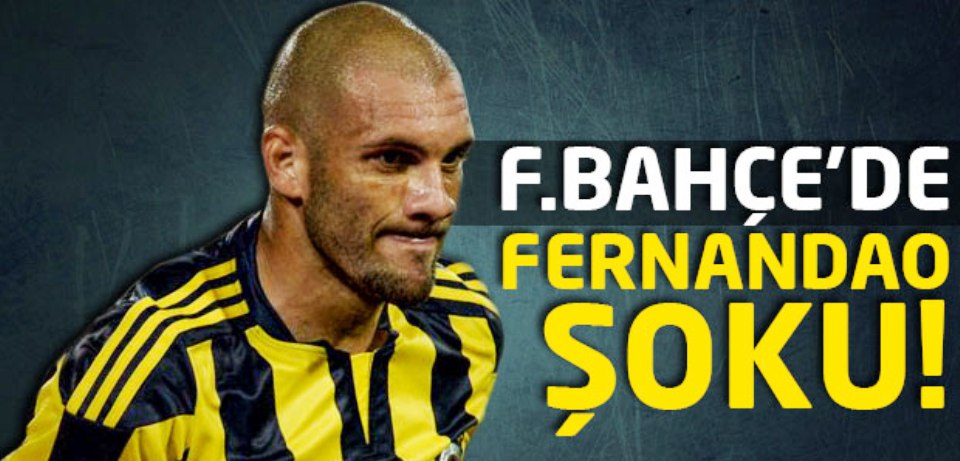 Fenerbahçe'de Fernandao şoku!