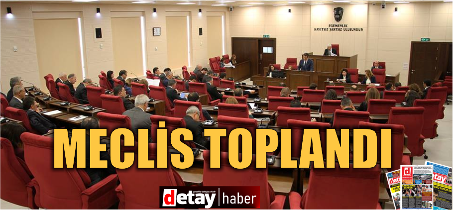 Meclis Toplandı