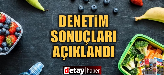 Gıda denetimleri… 54 ithal üründen 50’si, 16 yerli üründen 14’ü temiz