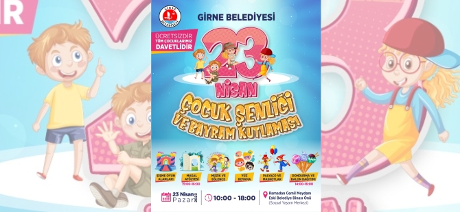 Girne Belediyesi'nden 23 Nisan Çocuk Şenliği ve Bayram Kutlaması