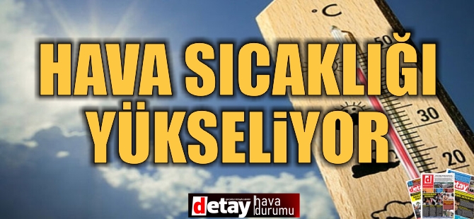 Hava sıcaklığı 32 dereceye kadar yükselecek