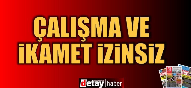 İkamet İzinsiz 4 kişi tutuklandı