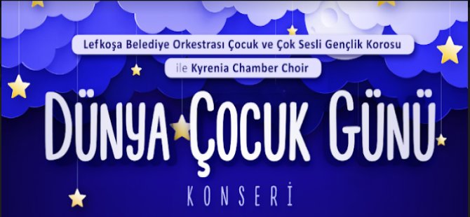 Dünya Çocuk Gününde LBO Çocuk ve Gençlik Korosu ile Kyrenia Chamber Choir Ortak Konseri