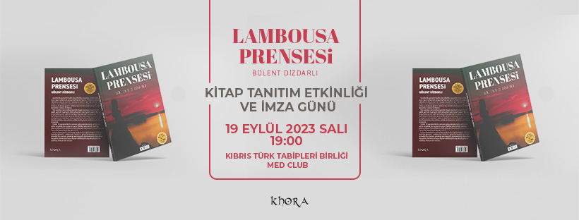 Dr.Bülent Dizdarlı'nın Son Romanı "Lambousa Prensesi" Tanıtım ve İmza Etkinliği 19 Eylül Salı Yapılıyor