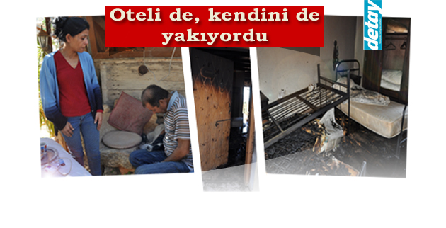 Oteli de, kendini de yakıyordu