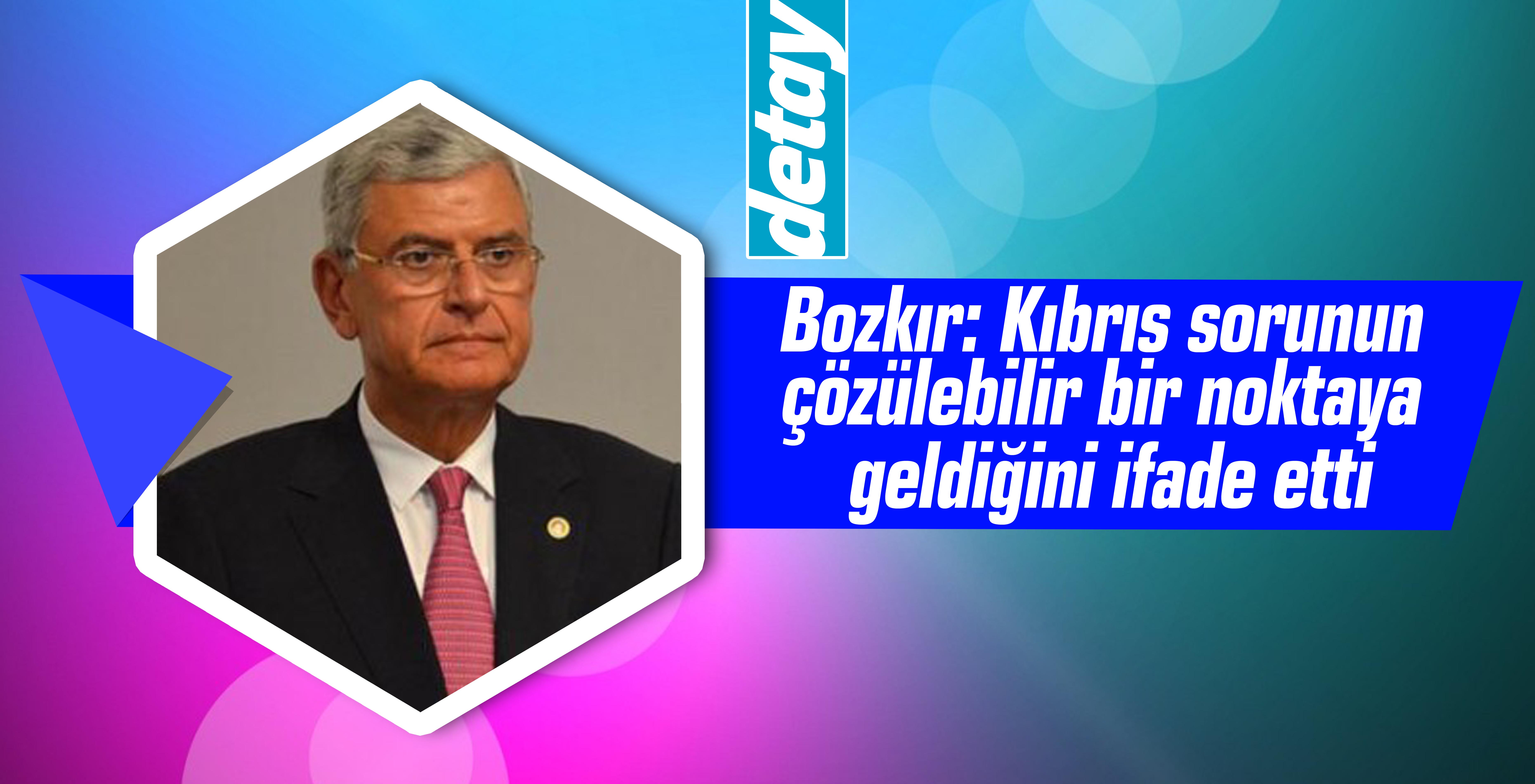 Türkiye AB Bakanı Bozkır: Kıbrıs sorununun Mart ayında çözülmesini bekliyoruz